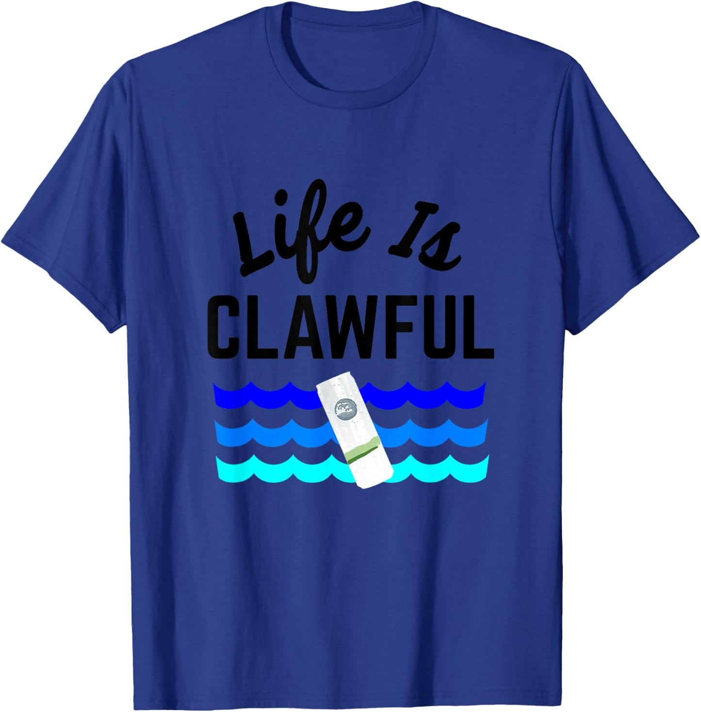 Life is Clawful Hard Seltzer Summer Alcohol Beach Claw Men Women T-Shirt - T-Shirt | Royal