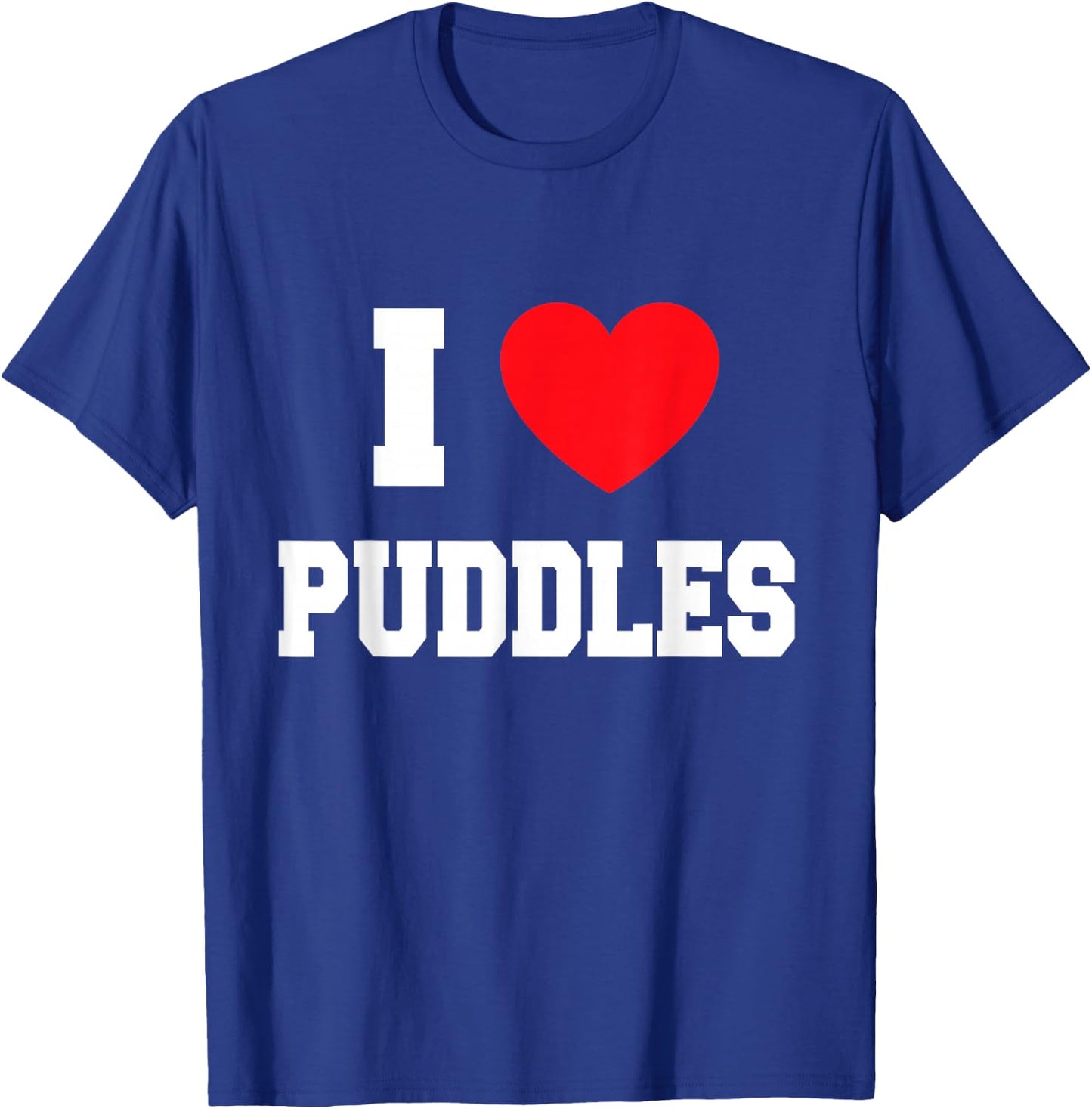 I Love puddles T-Shirt - T-Shirt | Royal