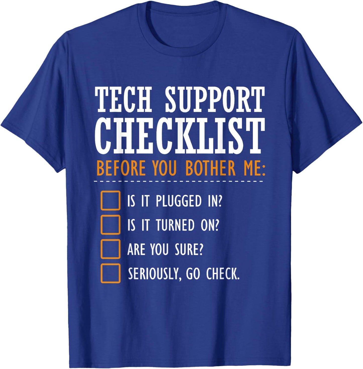Tech Support Checklist Funny Computer Geek Sysadmin Gift T-Shirt - T-Shirt | Royal