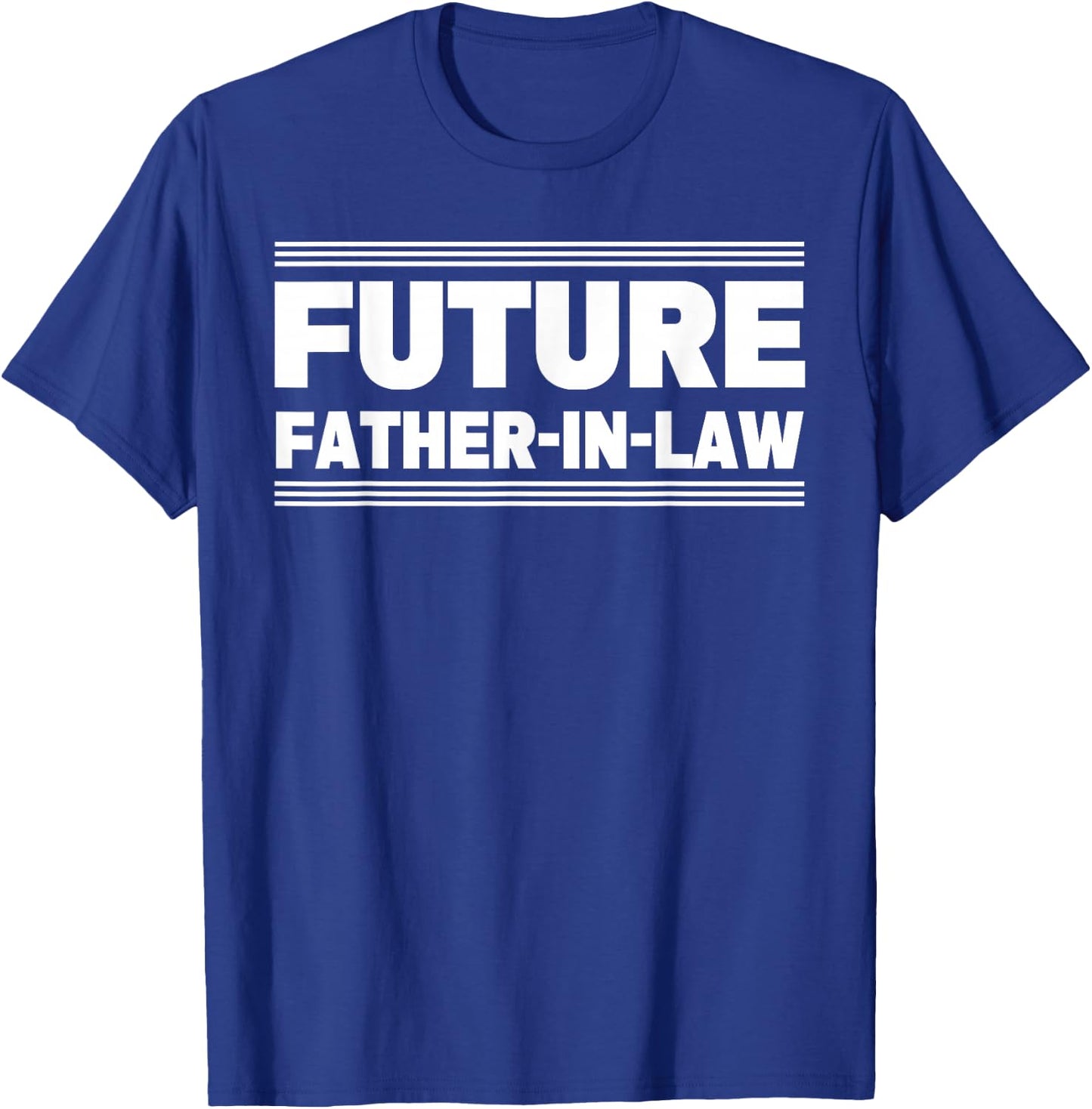 Future Father In Law T-Shirt - T-Shirt | Royal