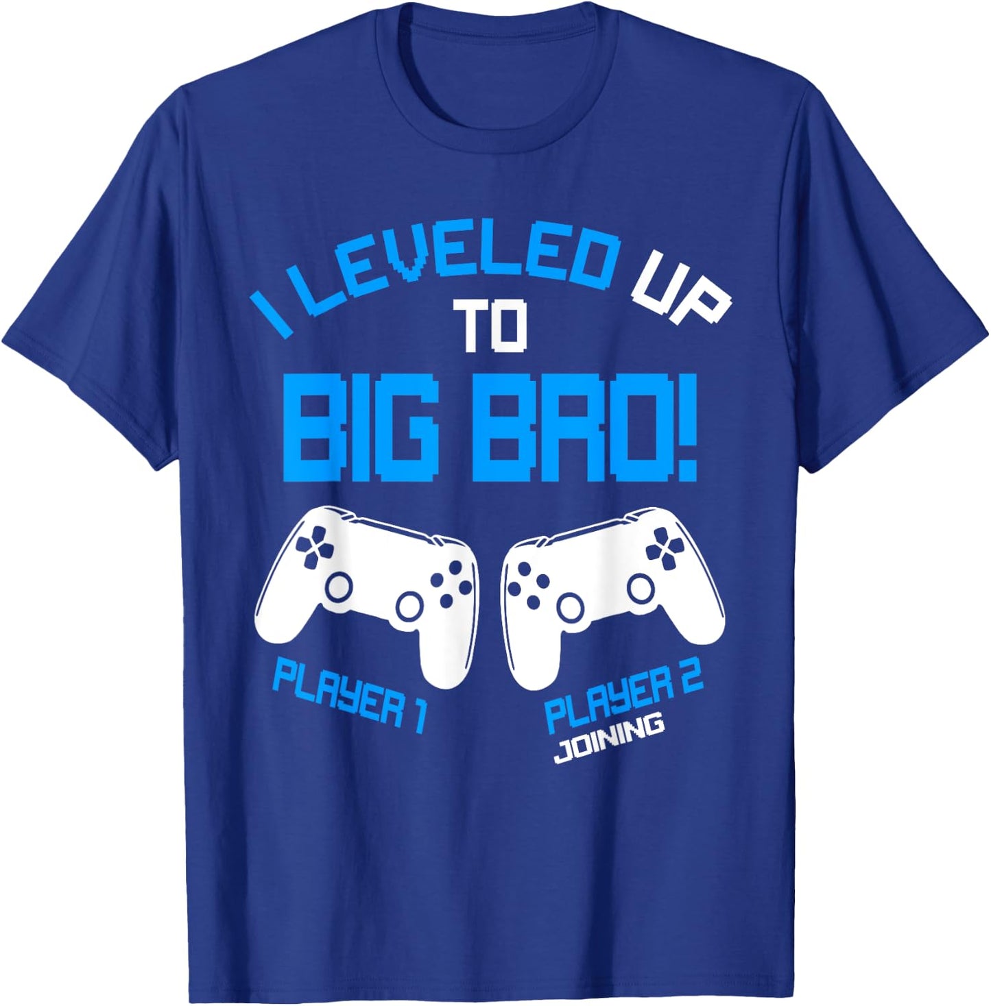 I Leveled up to Big Bro - Video Gamer New Brother Gaming T-Shirt - T-Shirt | Royal