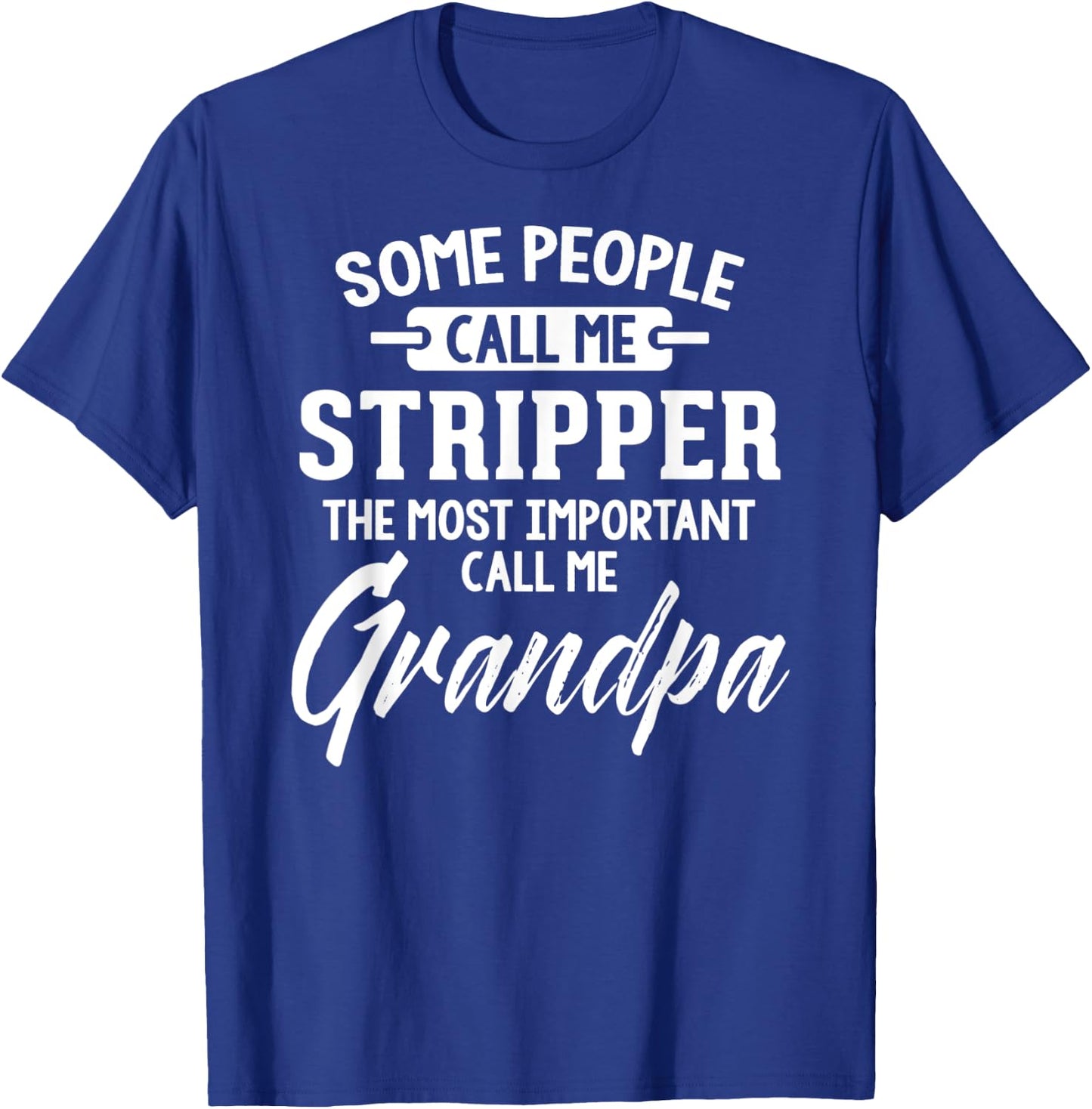 Fathers Day Shirt for a Stripper Grandpa T-Shirt - T-Shirt | Royal