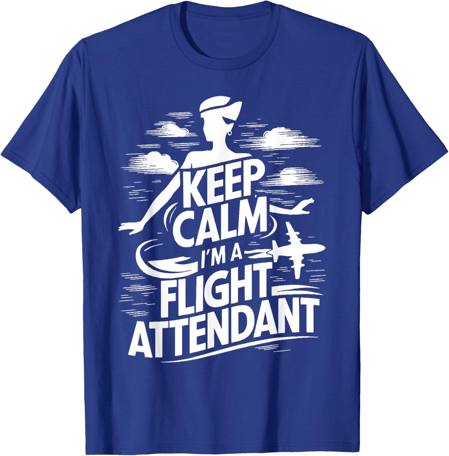 Keep Calm im a Flight Attendant T-Shirt - T-Shirt | Royal