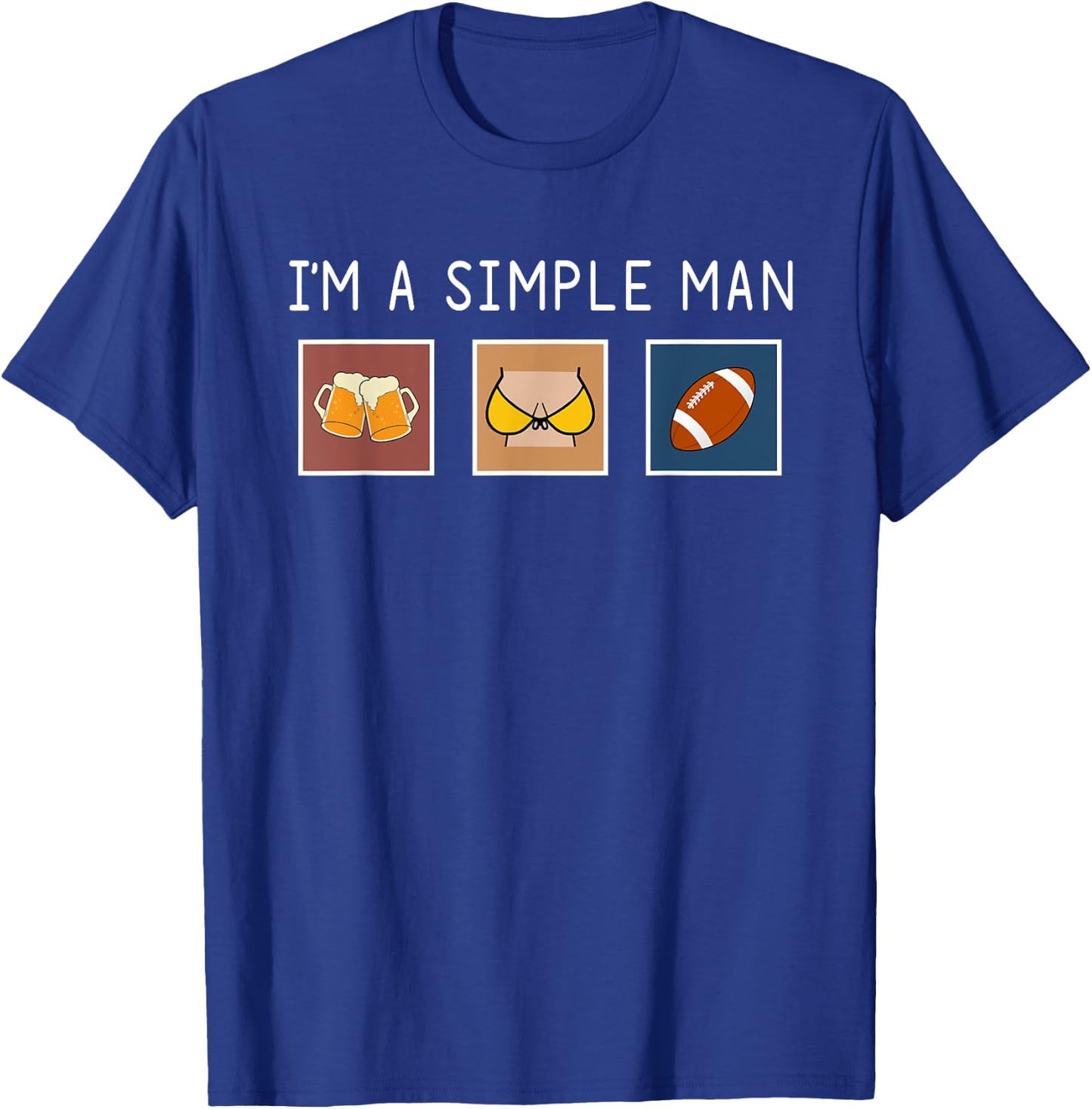 I'm A Simple Man Beer Boobs Football funny shirt T-Shirt - T-Shirt | Royal