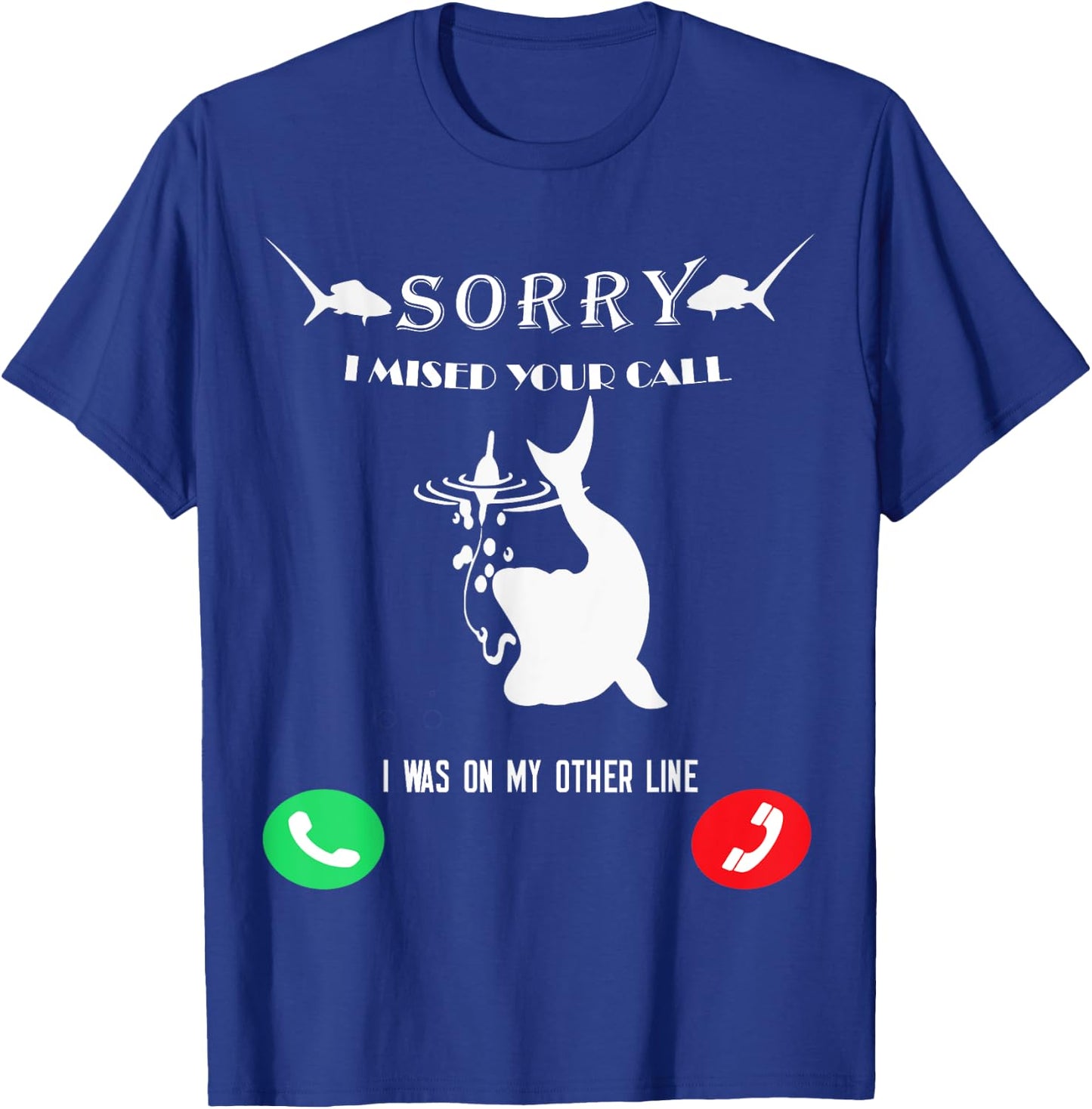 Funny Fishing Missed Call T-Shirt - T-Shirt | Royal