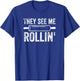 They See Me Rollin' Funny Baker Baking T-Shirt - T-Shirt | Royal