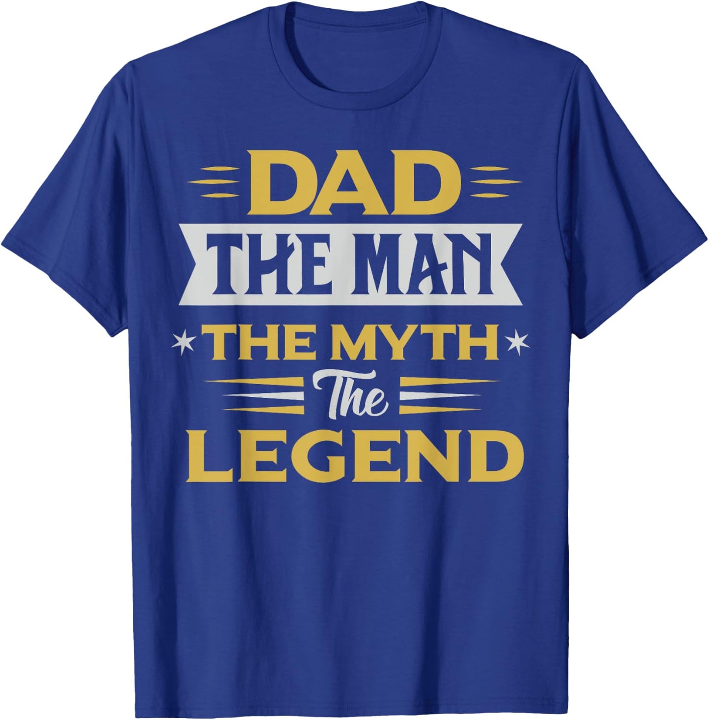 Dad the Men the Myth the Legend Gifts for Lover Fathers Day T-Shirt - T-Shirt | Royal