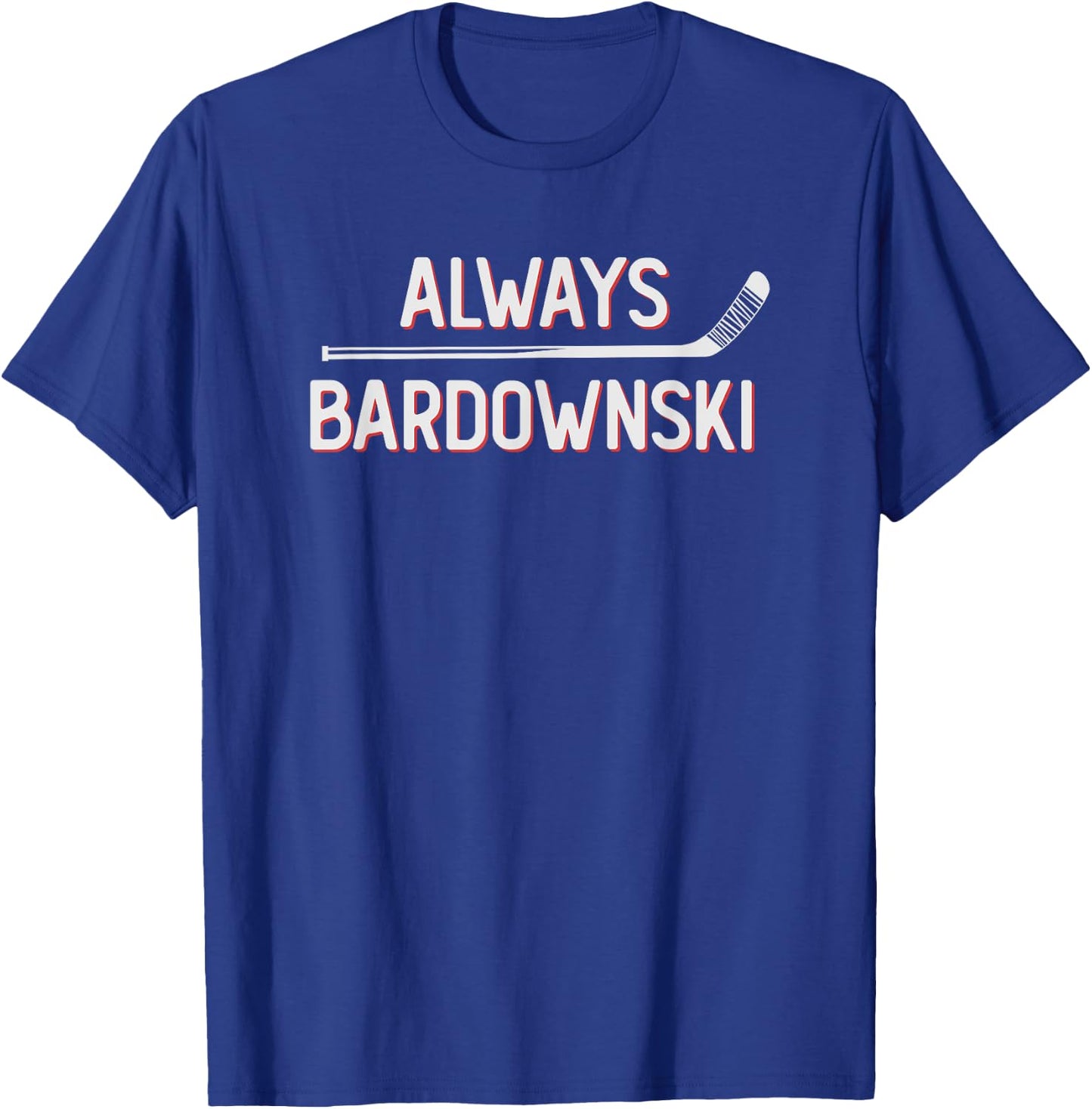 Funny Hockey Always Bardownski Ice Inline Wheel Snipe Celly T-Shirt - T-Shirt | Royal