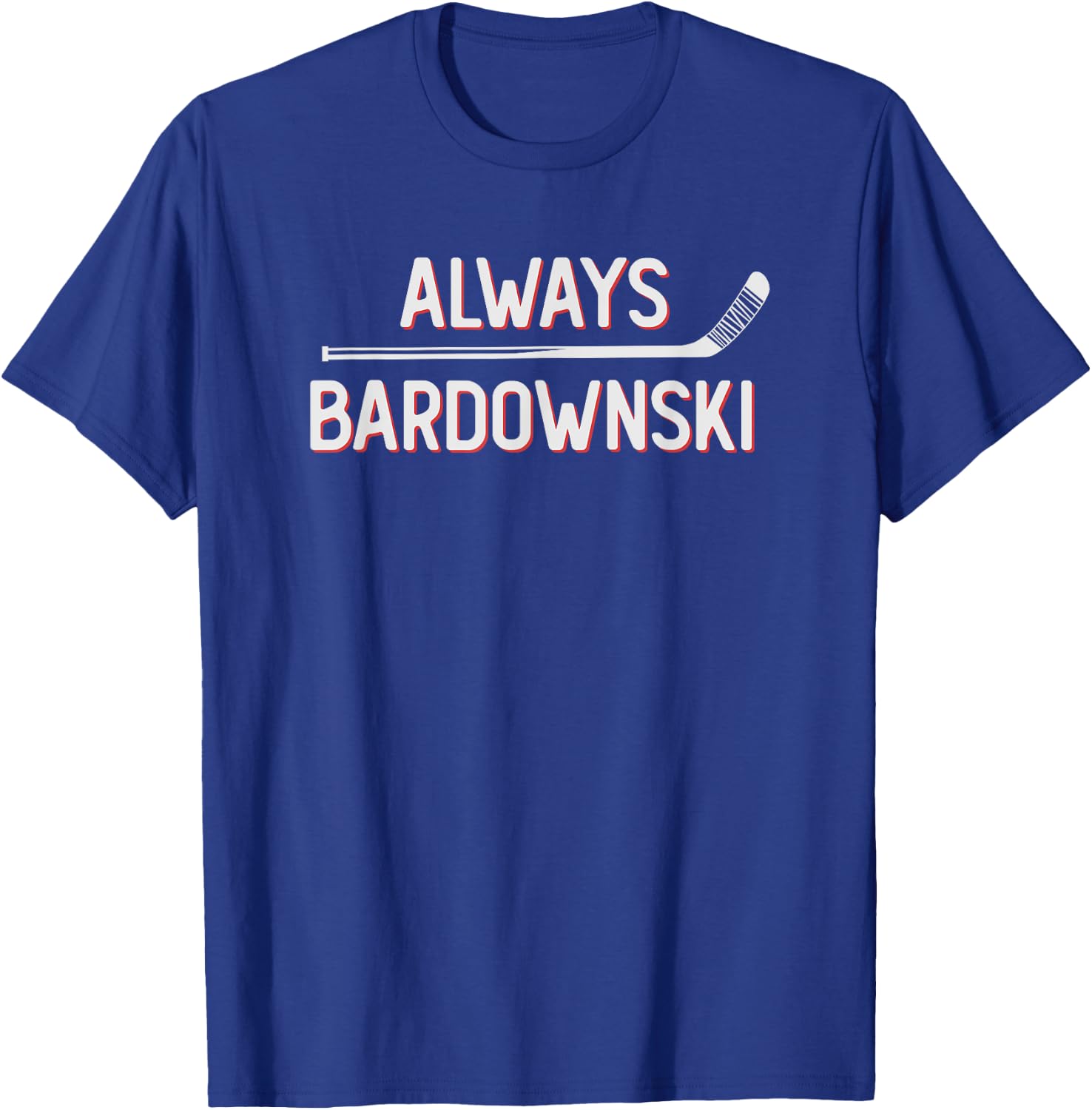 Funny Hockey Always Bardownski Ice Inline Wheel Snipe Celly T-Shirt - T-Shirt | Royal