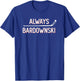 Funny Hockey Always Bardownski Ice Inline Wheel Snipe Celly T-Shirt - T-Shirt | Royal