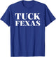 Tuck Fexas Funny T-Shirt - T-Shirt | Royal