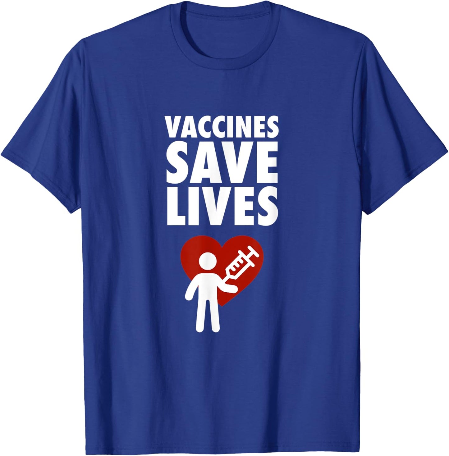 Vaccines Save Lives - Pro Vaccination T-Shirt - T-Shirt | Royal