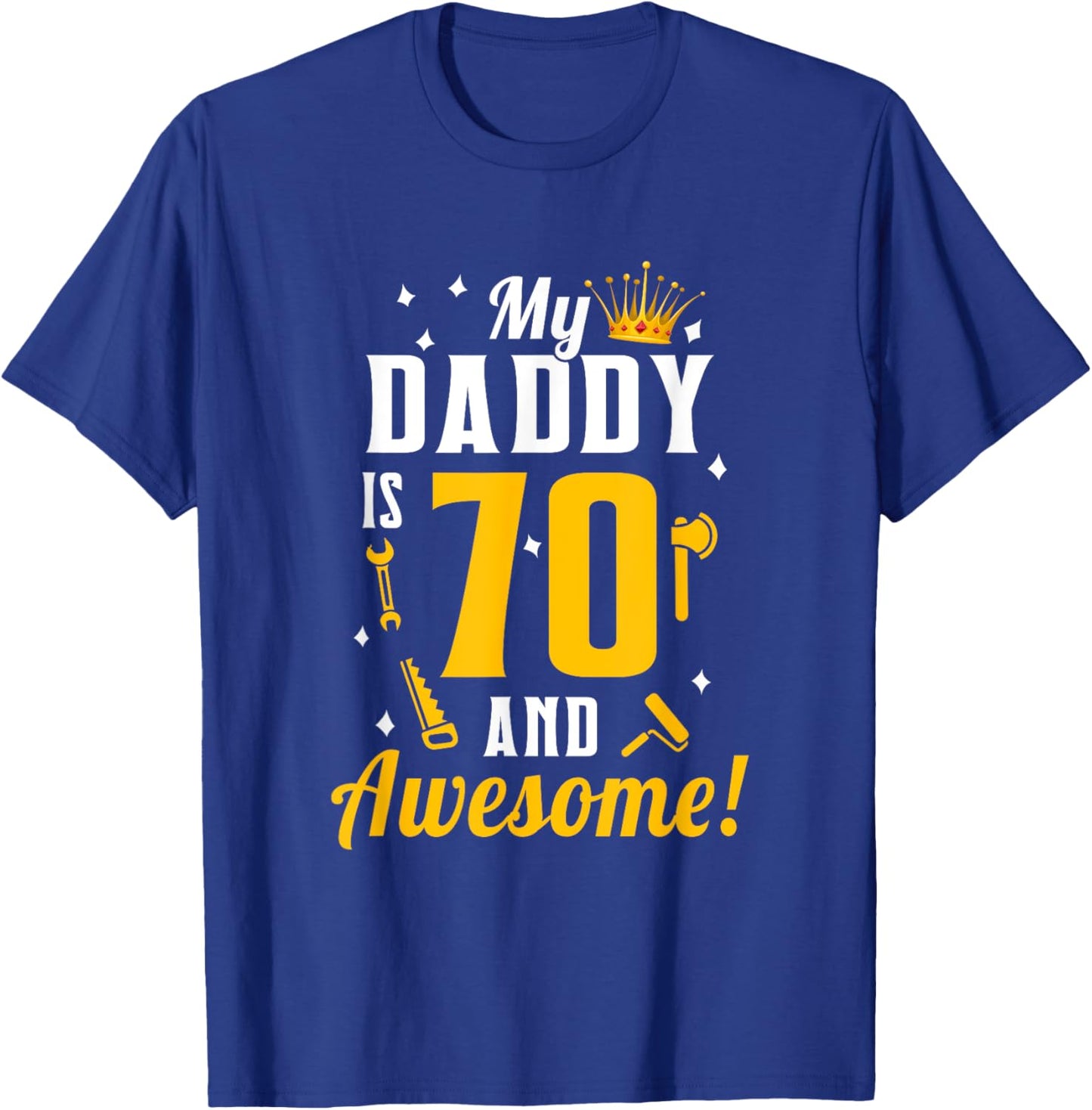 Dad 70th Birthday My Daddy is 70 And Awesome 70th Birthday T-Shirt - T-Shirt | Royal