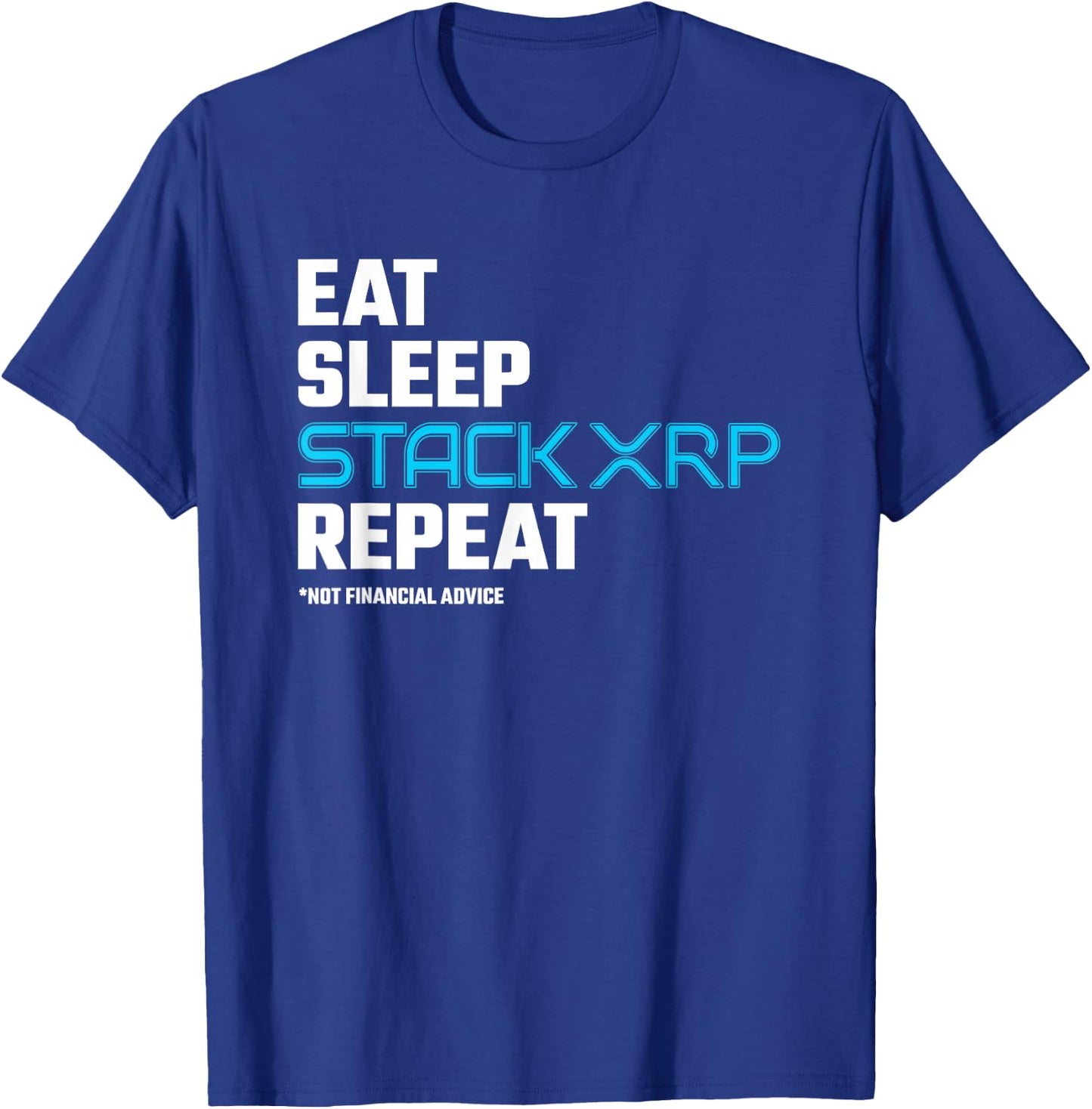 XRP Crypto - Eat Sleep Stack XRP - XRP Cryptocurrency - XRP T-Shirt - T-Shirt | Royal