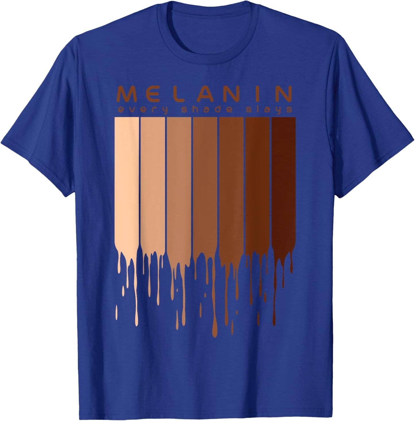 Melanin Every shade slays Afrocentric Gifts T-Shirt - T-Shirt | Royal