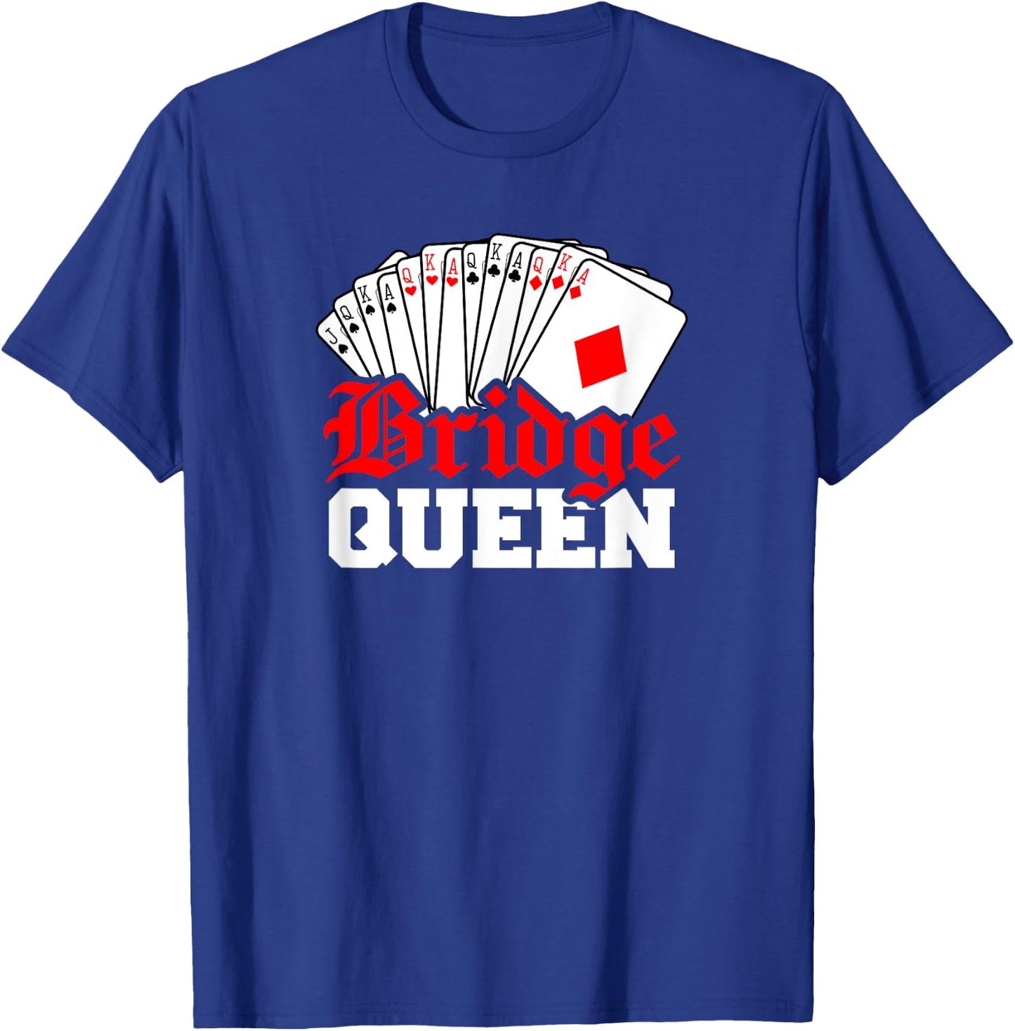 Funny Bridge Card Game Gift Lover Bridge Queen T-Shirt - T-Shirt | Royal