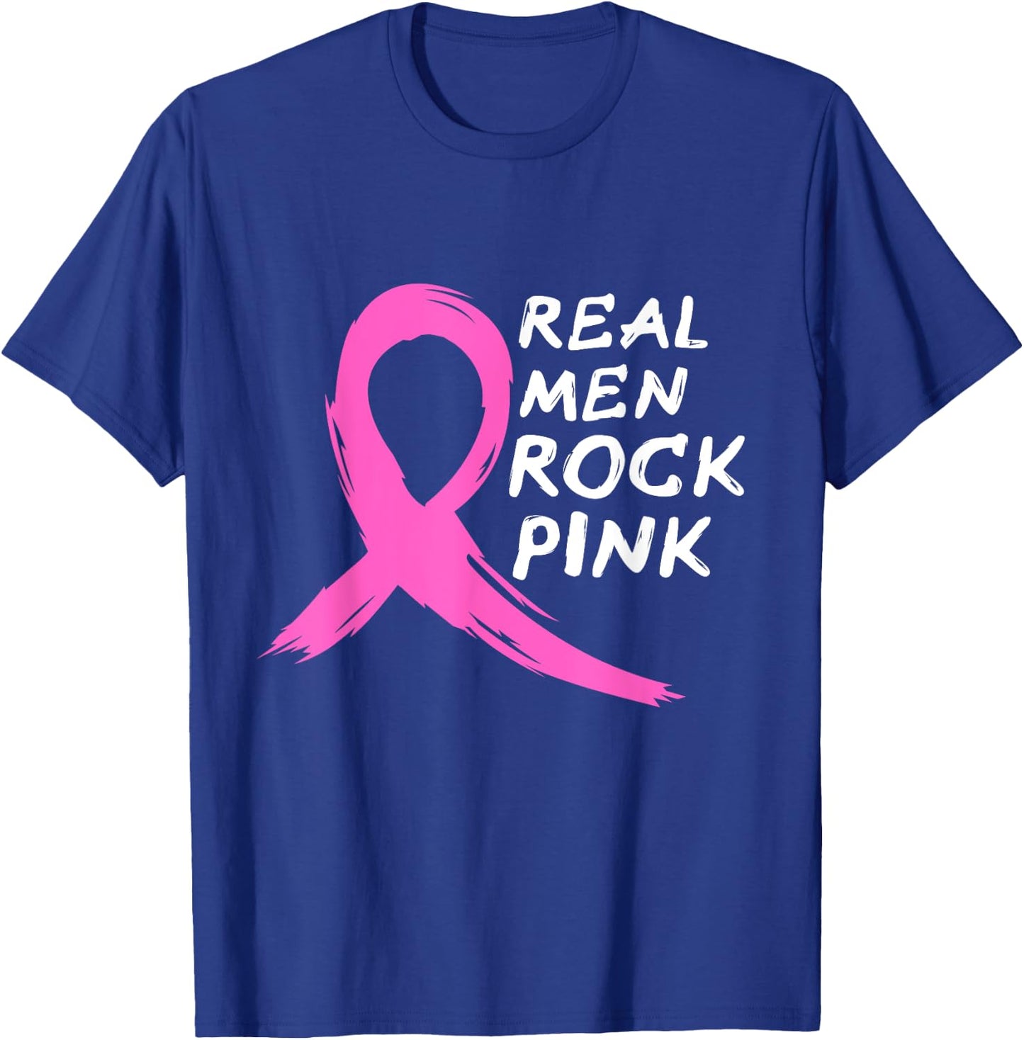 Real Men Rock Pink - Fighting Breast Cancer T-Shirt - T-Shirt | Royal