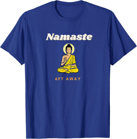 Namaste 6 feet away T-Shirt - T-Shirt | Royal
