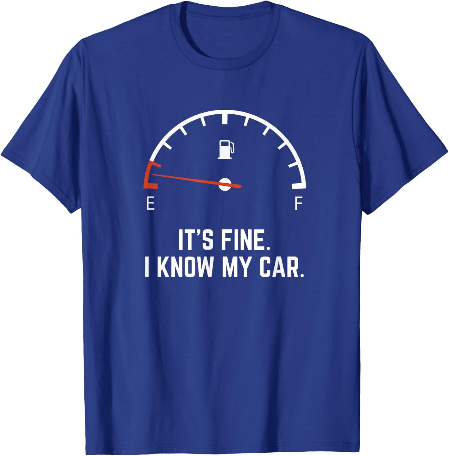 Funny Gifts for Car Drivers Low on Gas Car Gas Gauge on Empty Low Fuel T-Shirt - T-Shirt | Royal