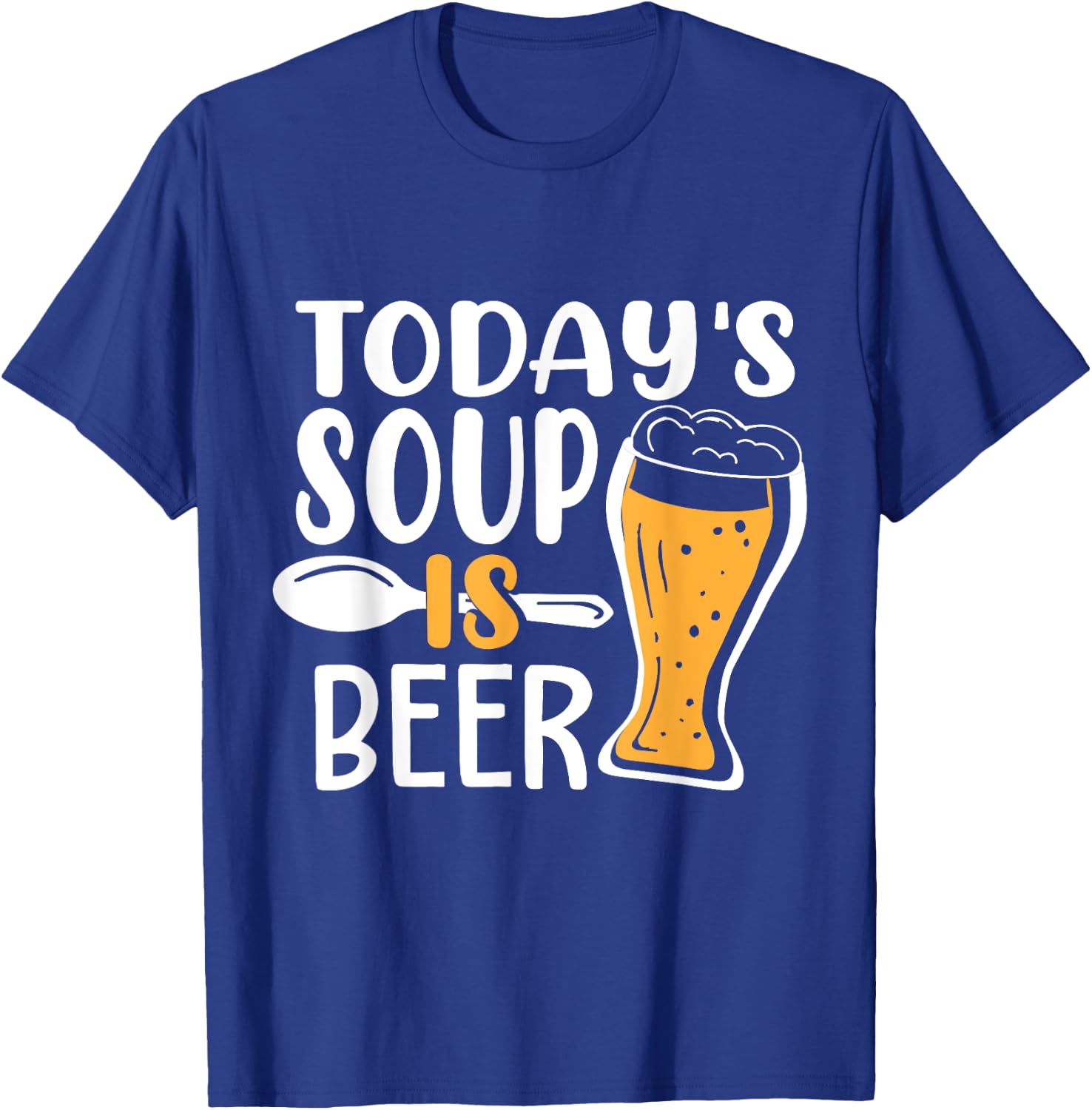 Beer Brewing Todays Soup is Beer - Drinking Gift T-Shirt - T-Shirt | Royal