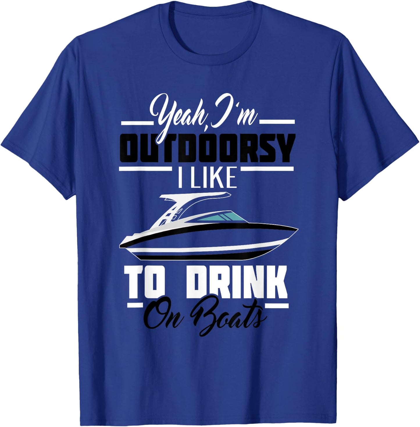 Funny Boat shirt for the lake - I like to drink on boats T-Shirt - T-Shirt | Royal