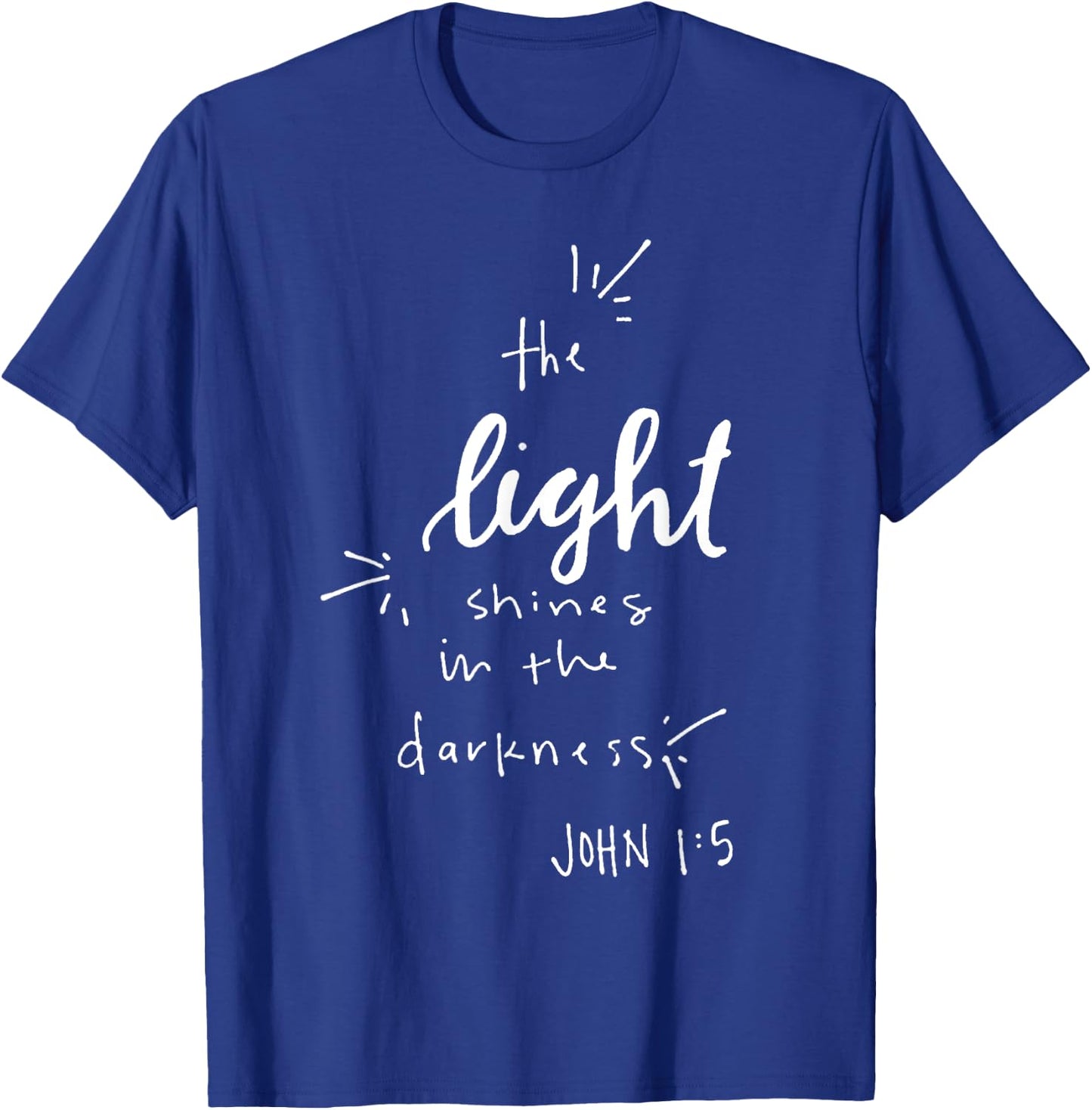 The Light Shines in the Darkness - John 1:5 Christian Jesus T-Shirt - T-Shirt | Royal