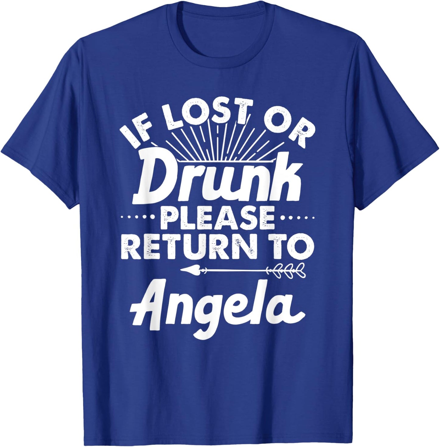 If Lost Or Drunk Please Return To ANGELA Gift Name Women T-Shirt - T-Shirt | Royal