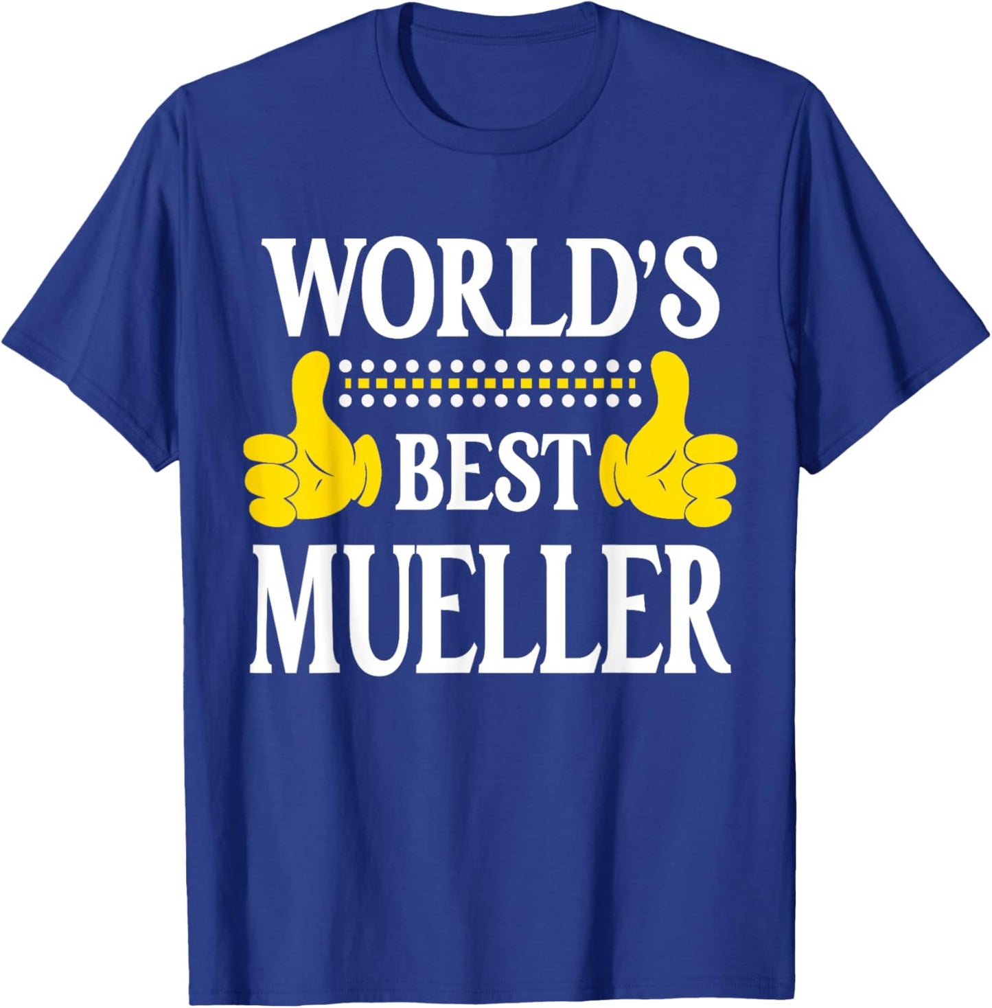 Mueller Surname Team Family Last Name World's Best Mueller T-Shirt - T-Shirt | Royal