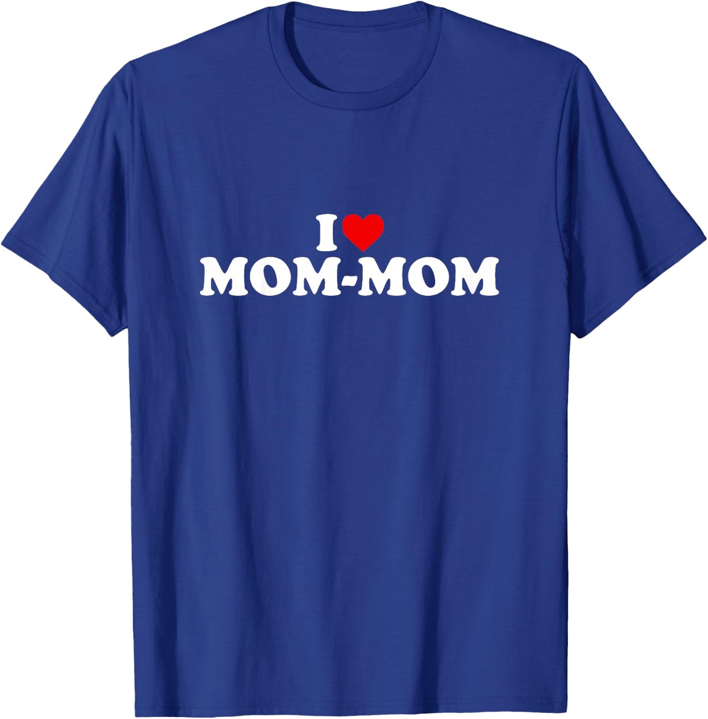 I Love Mom-Mom Shirt For Boy Girl Toddler Children Youth T-Shirt - T-Shirt | Royal
