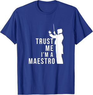 Trust M I'm A Maestro Chorus Conductor Orchestra Maestro T-Shirt - T-Shirt | Royal
