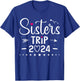 Sisters Trip 2024 Shirt Girls Road Trip 2024 Vacation Lovers T-Shirt - T-Shirt | Royal
