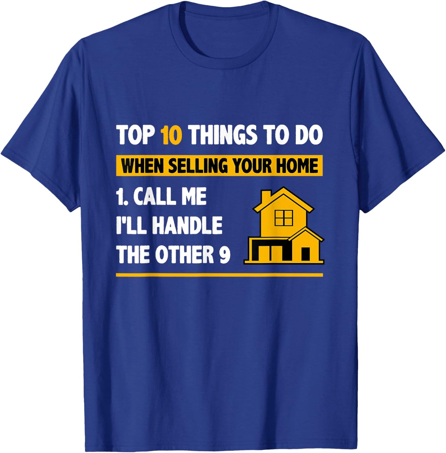 Top 10 Things To Do When Selling Your House - Funny Realtor T-Shirt - T-Shirt | Royal