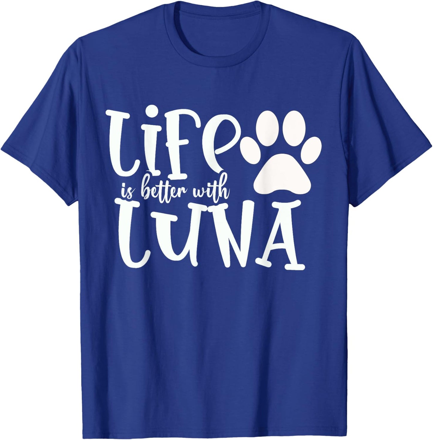 Life Is Better With Luna Pet Dog Owner Christmas Gifts Mom Women Kids T-Shirt - T-Shirt | Royal