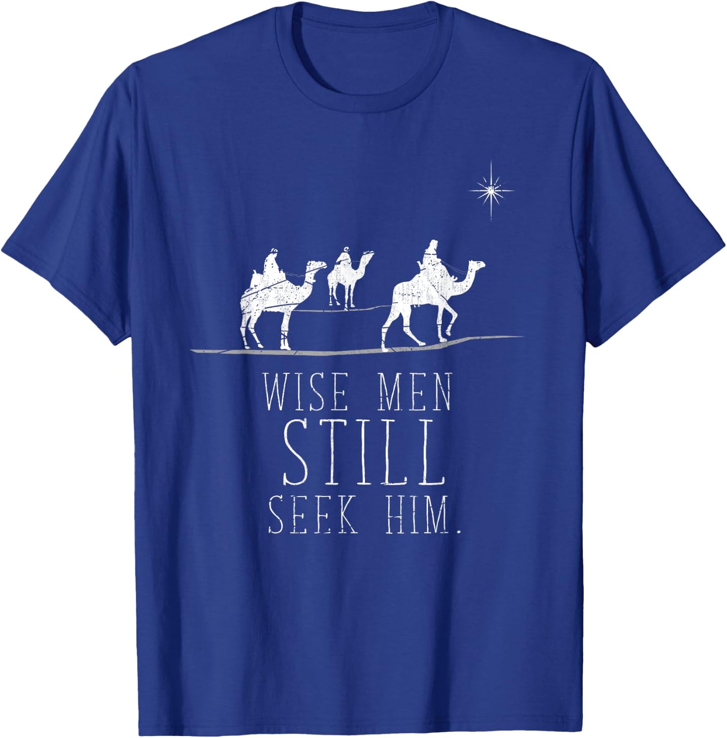 Wise Men Still Seek Him Prayer T-Shirt - T-Shirt | Royal