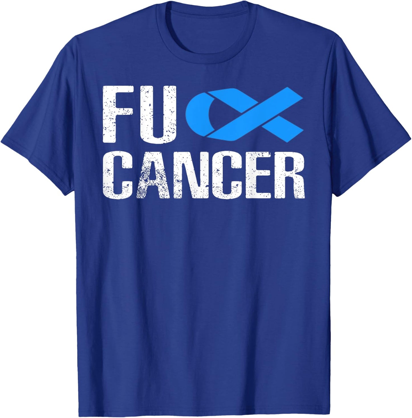 Fuck Cancer - Fuck Colon Cancer Awareness T-Shirt - T-Shirt | Royal