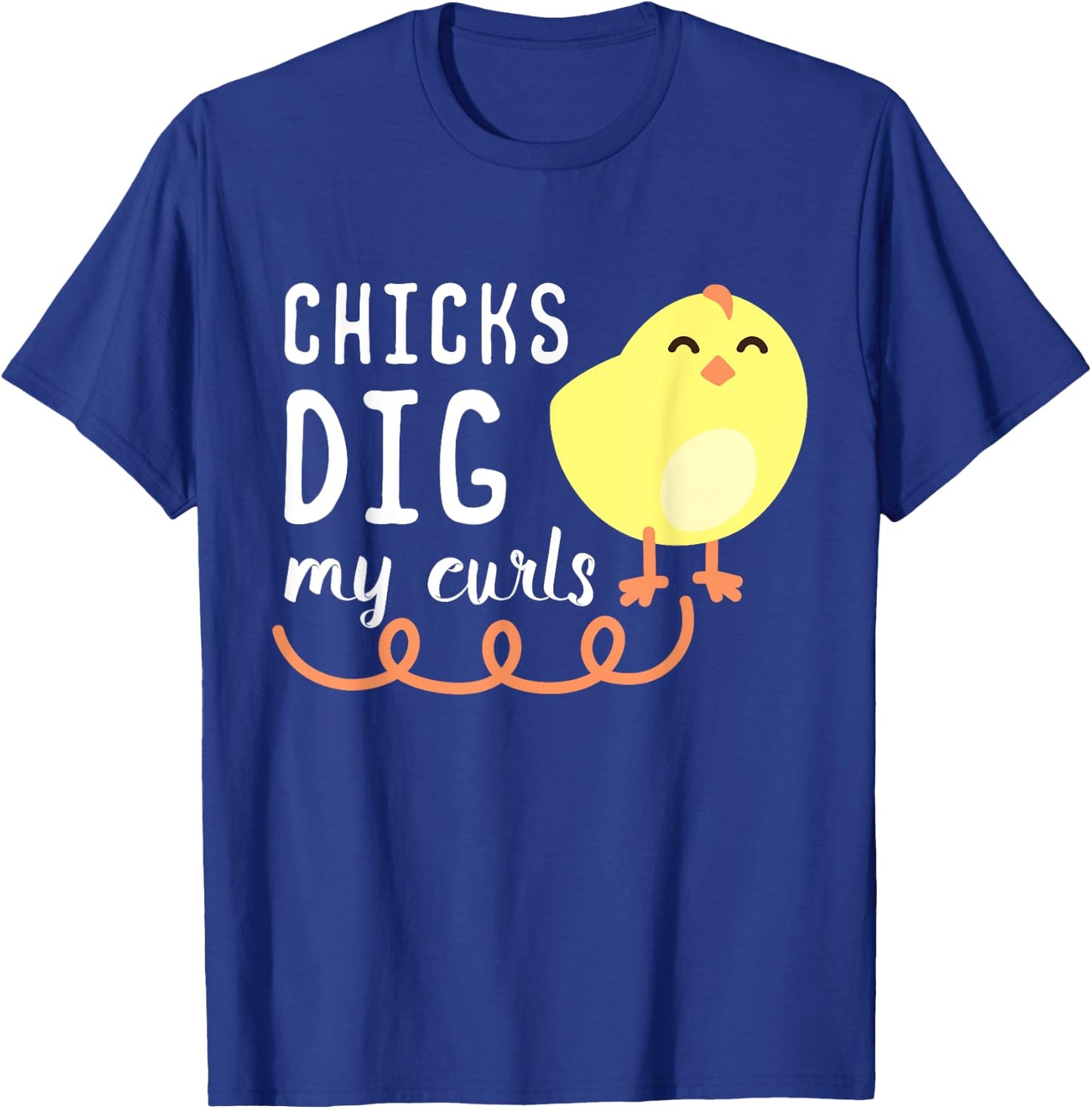 Chicks Dig My Curls Funny Chicken Lover Gift Children T-Shirt - T-Shirt | Royal