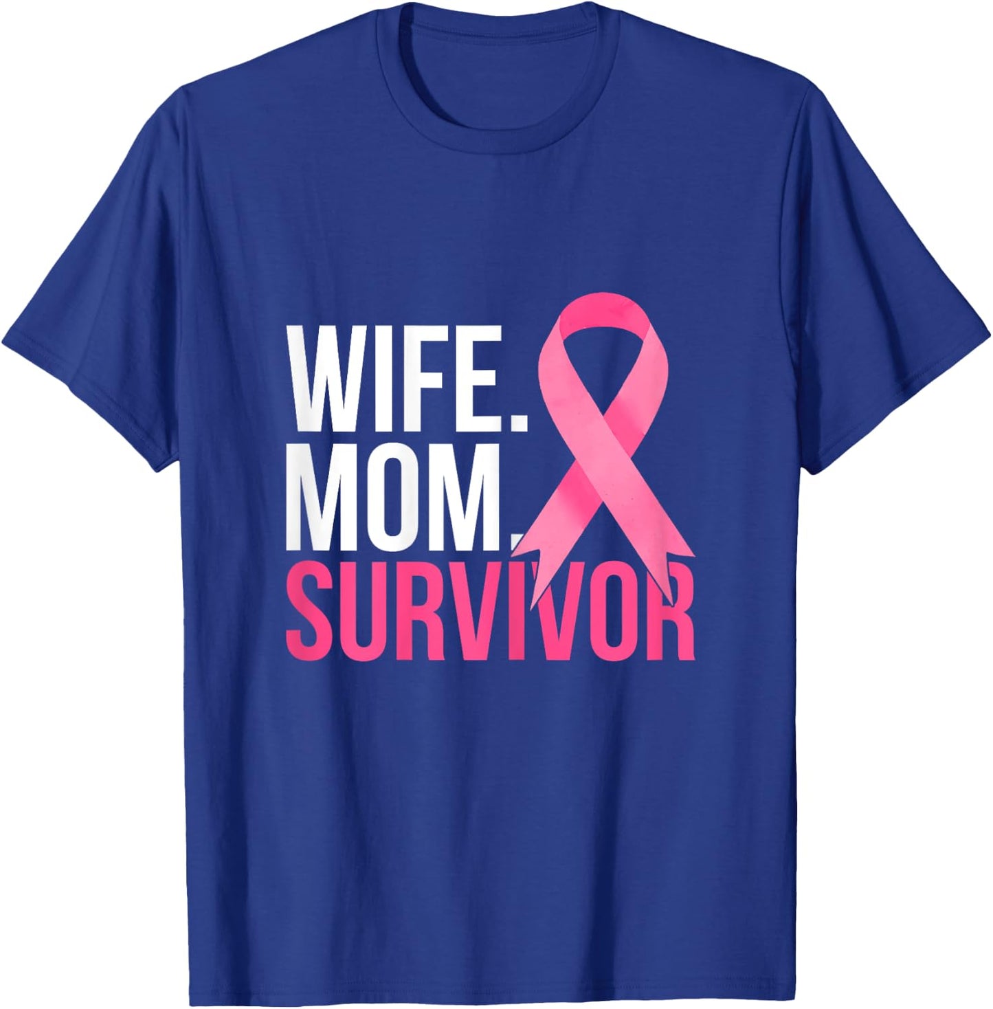 Mom Wife Survivor Breast Cancer Awareness T-Shirt - T-Shirt | Royal