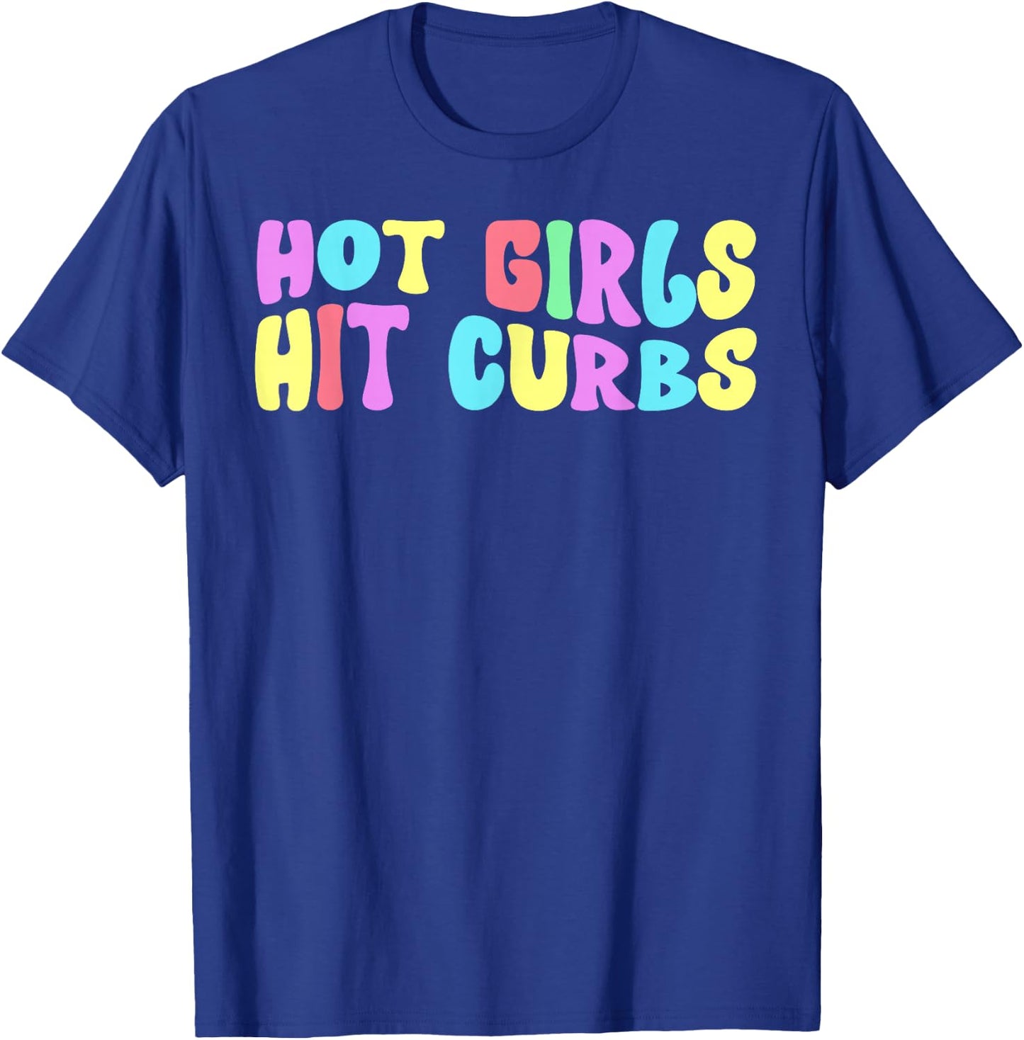Hot Girls Hit Curbs Female Driver Meme T-Shirt - T-Shirt | Royal