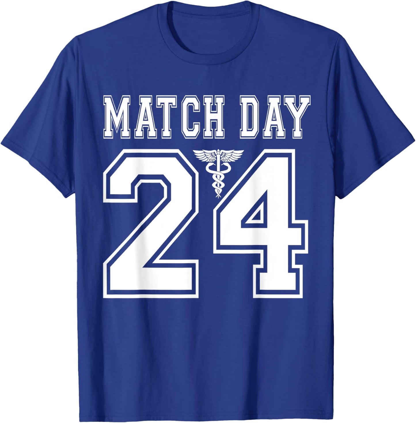 Match Day 2024 Present Med School Residency Future Doctor T-Shirt - T-Shirt | Royal