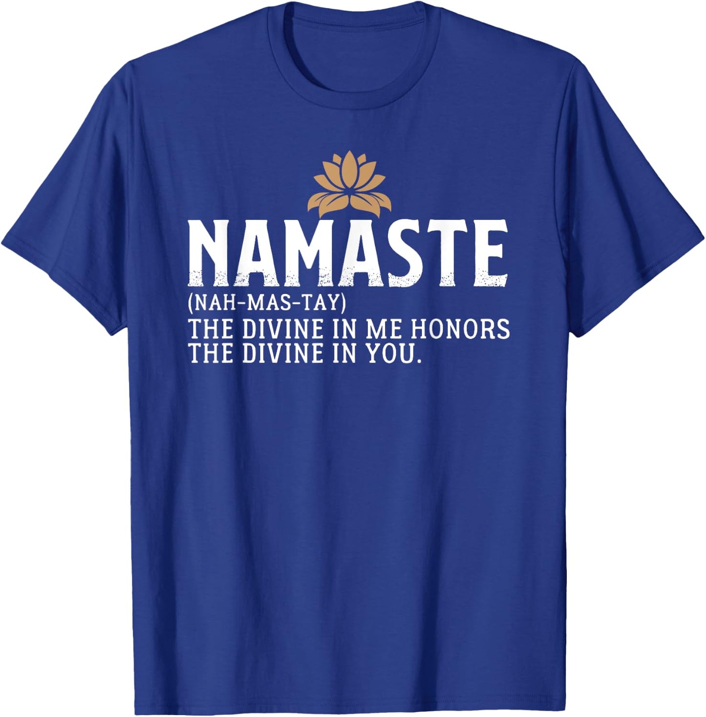 Namaste Definition The Divine In Me Honors The Divine In You T-Shirt - T-Shirt | Royal