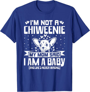 I'm Not A Chiweenie Funny Chiweenie Mom Dad Dog Lover T-Shirt - T-Shirt | Royal