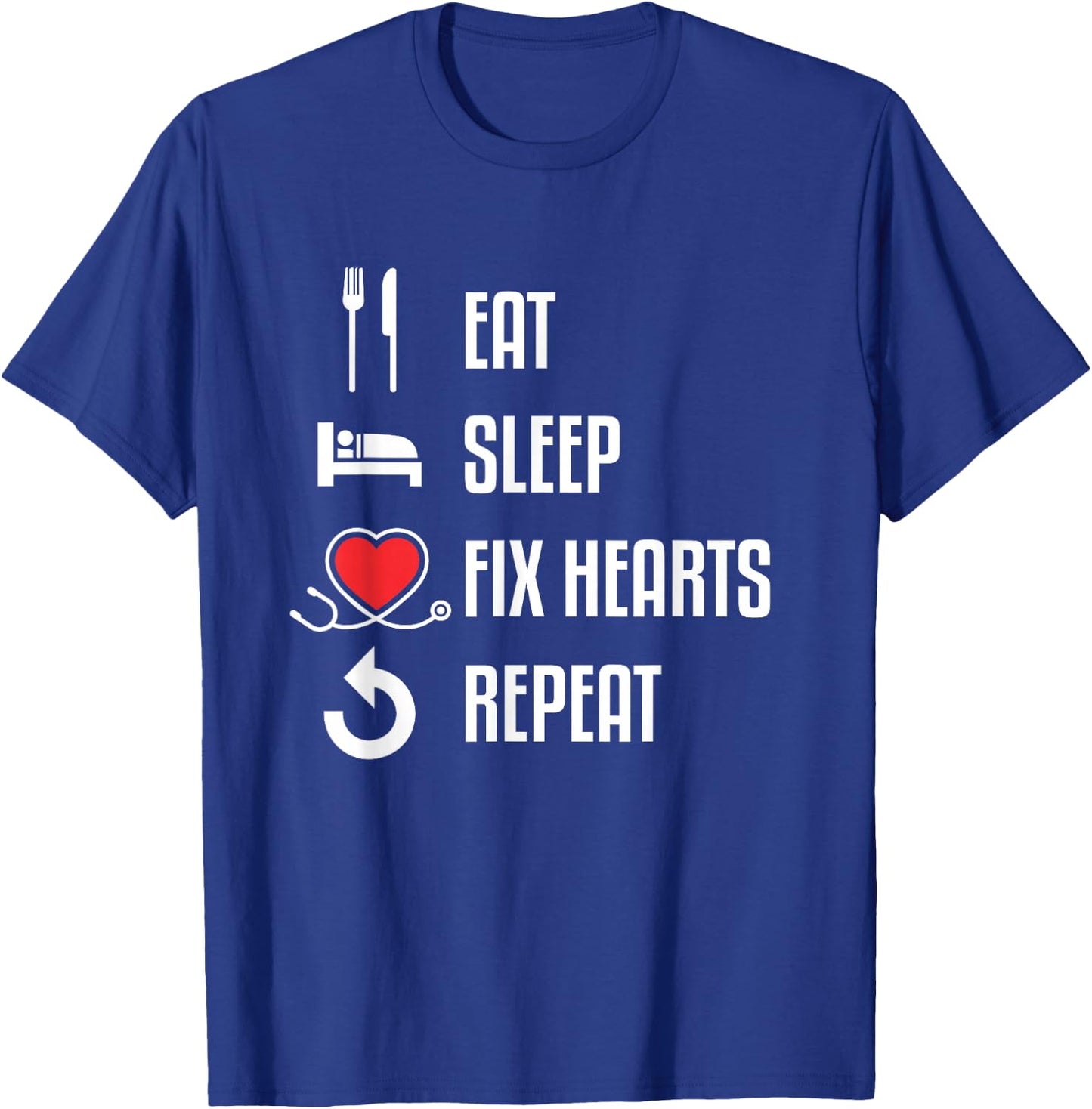 Eat Sleep Fix Hearts Repeat Gift Cardiologist Doctor T-Shirt - T-Shirt | Royal