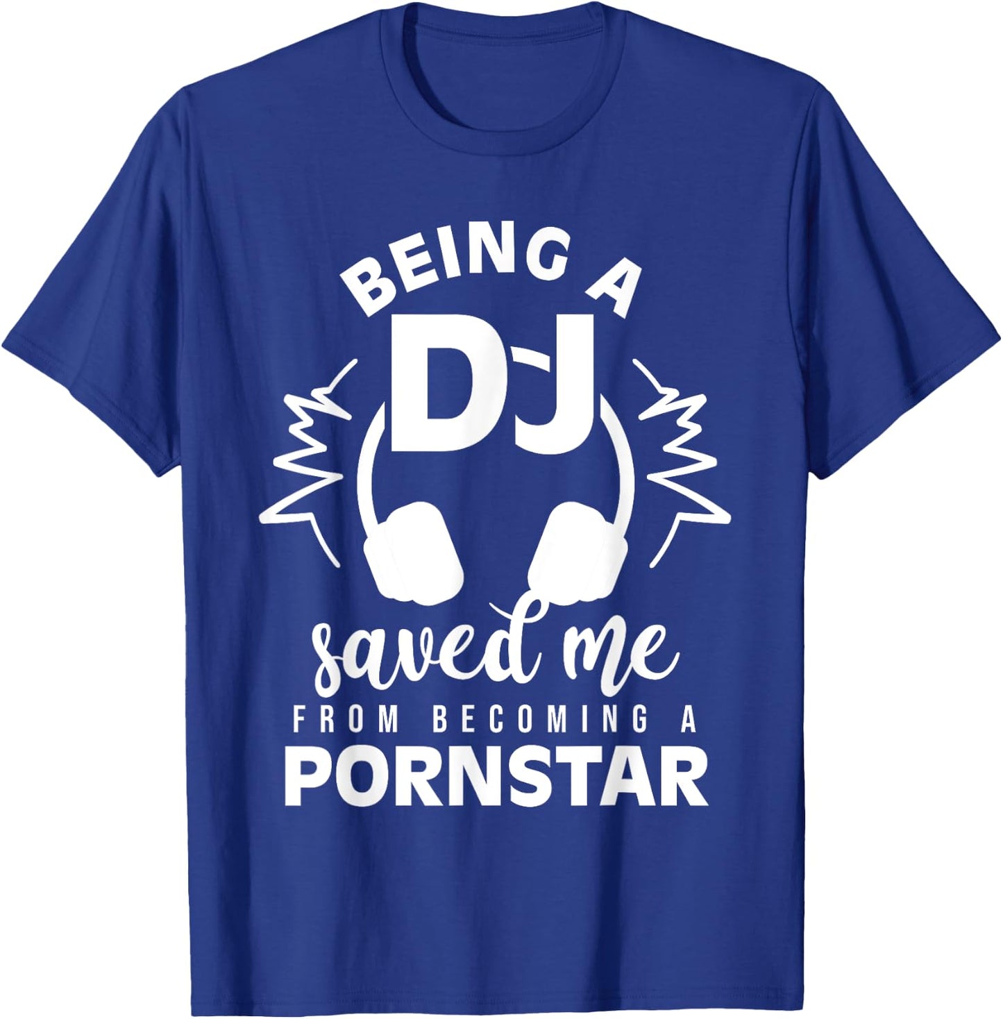 Vintage Being a DJ saved me from becoming a porn star gift T-Shirt - T-Shirt | Royal