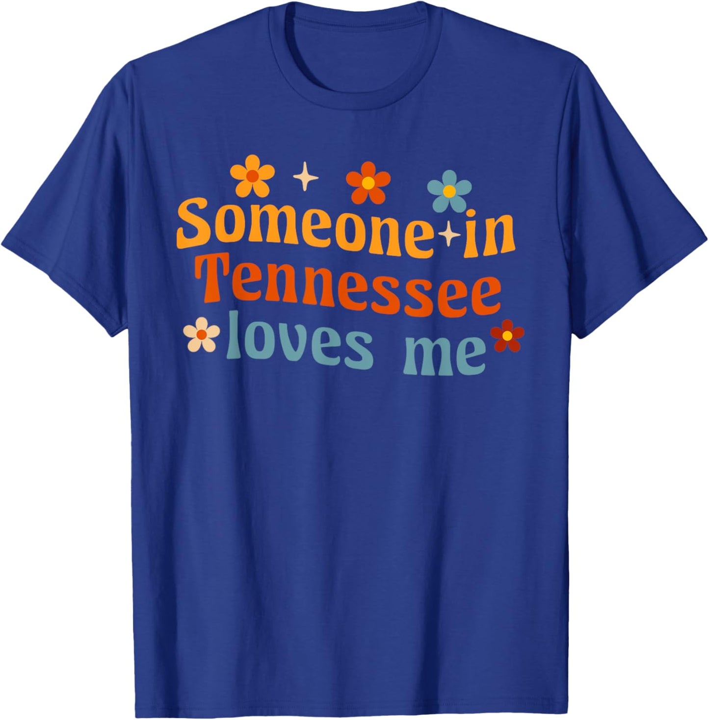 Someone In Tennessee Loves Me T-Shirt - T-Shirt | Royal