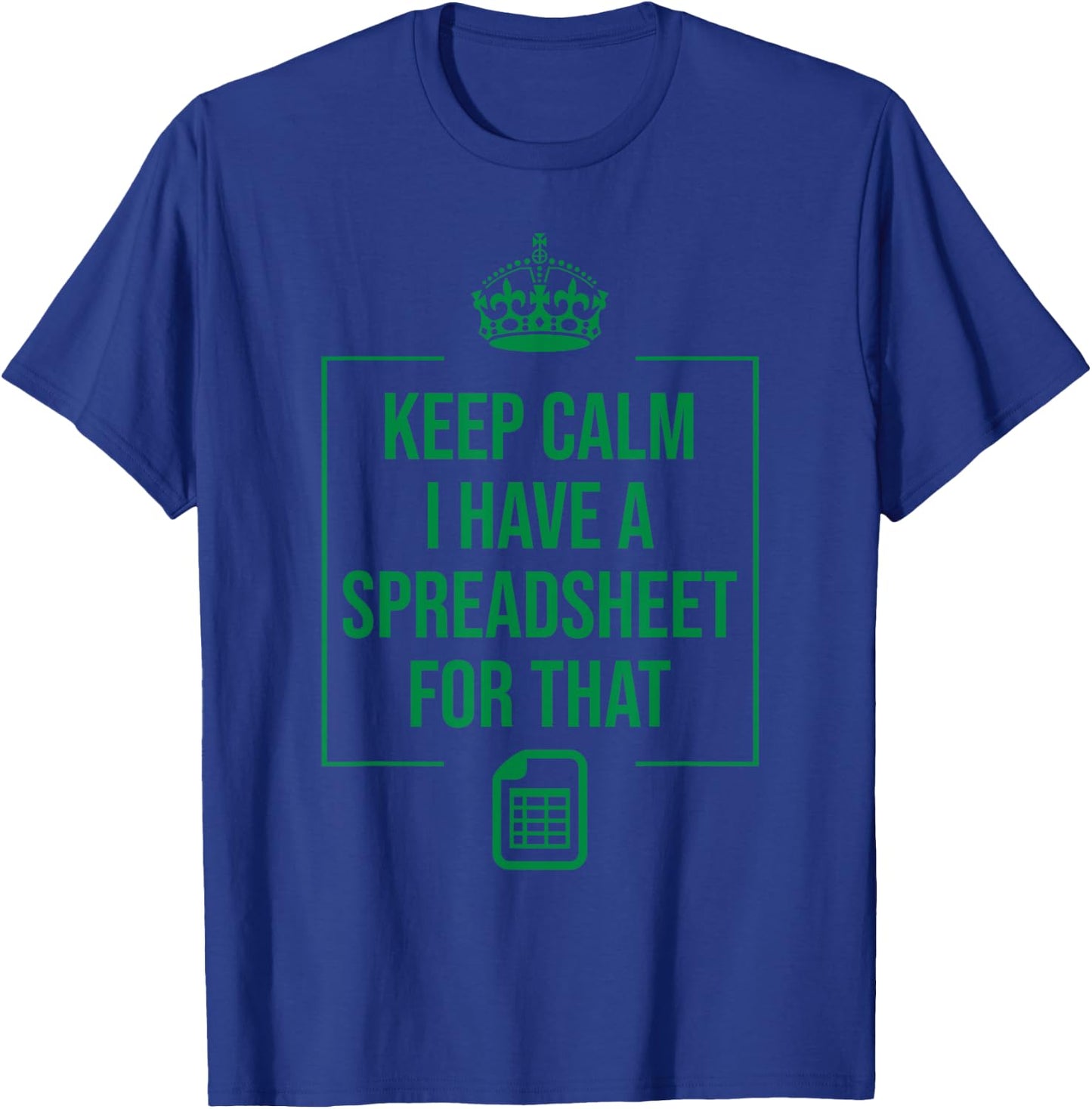 Funny Excel Spreadsheets Lover Gift | Accountant Men Women T-Shirt - T-Shirt | Royal