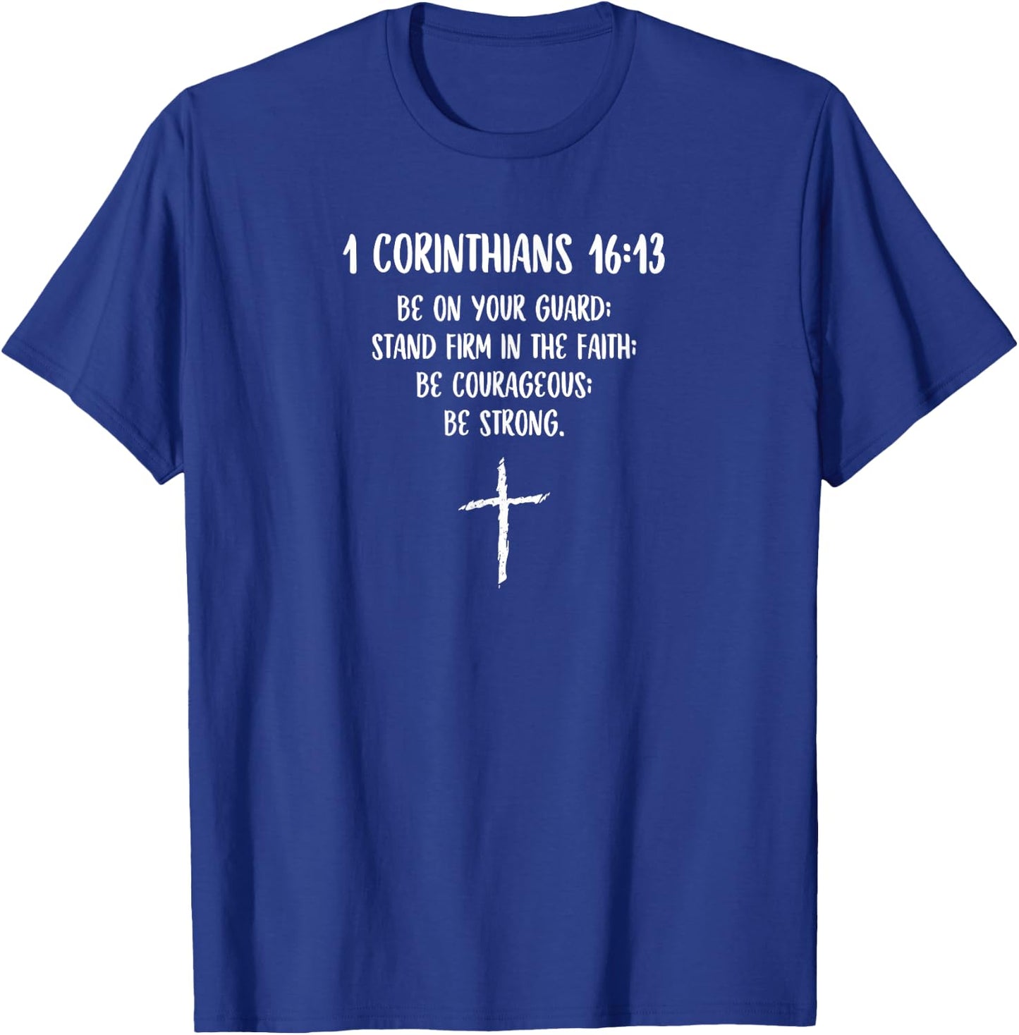 1 Corinthians 16:13 Bible Scripture Christian Cross T-Shirt - T-Shirt | Royal