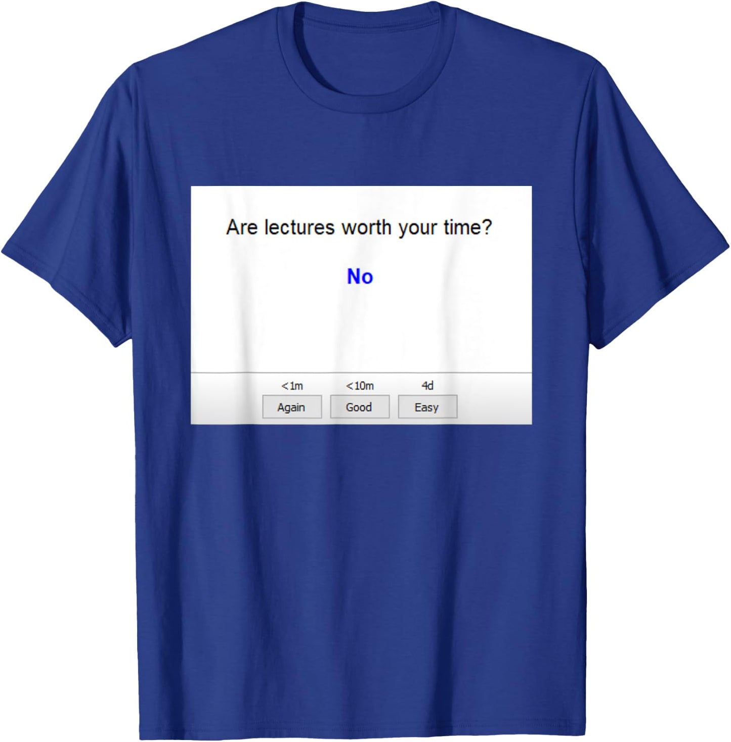 Are Lectures Worth Your Time Anki Funny Medical School T-Shirt - T-Shirt | Royal