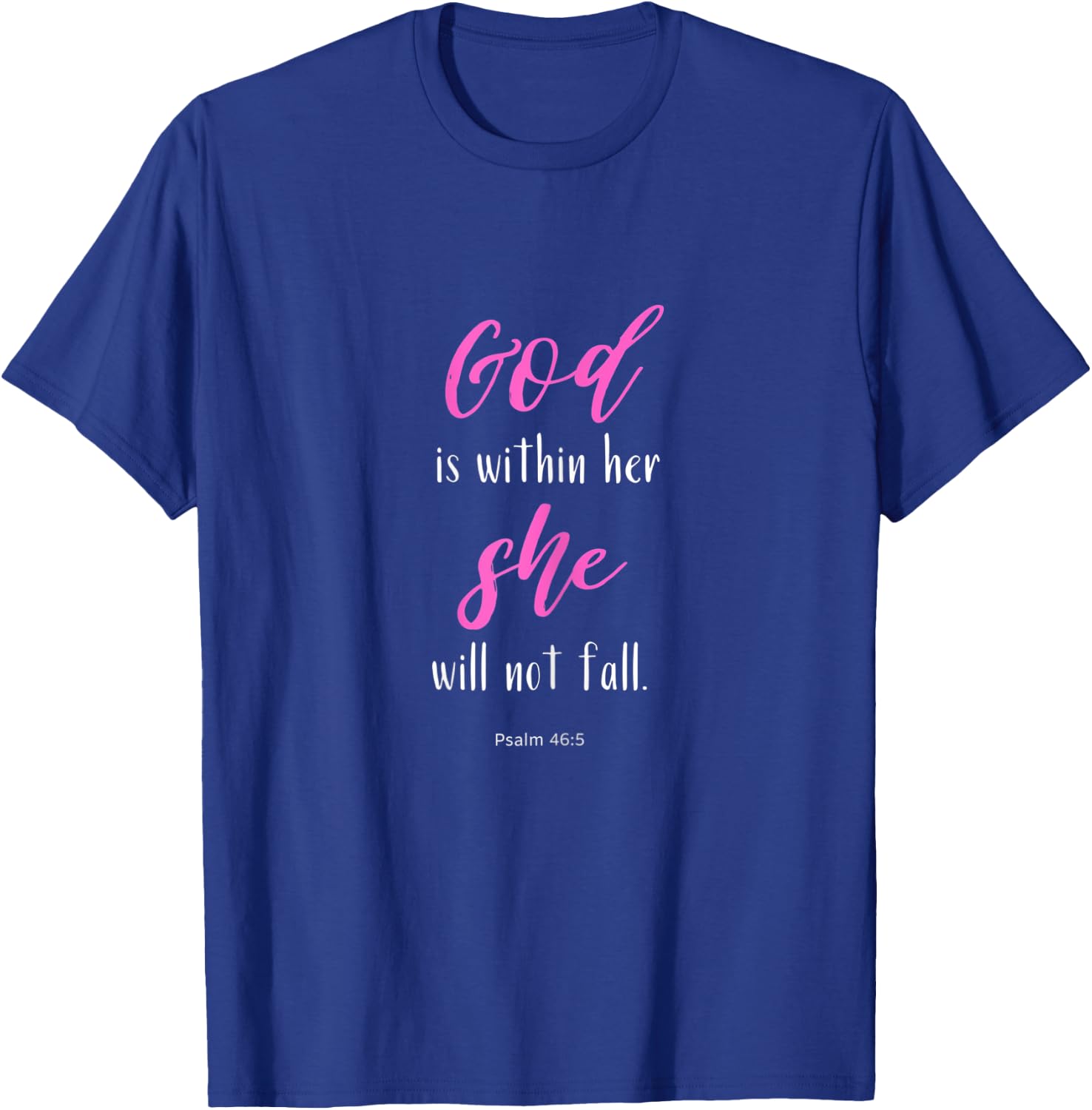 God is Within Her Psalm 46 T-Shirt - T-Shirt | Royal