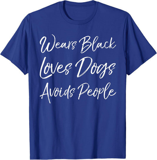 Sarcastic Introvert Wears Black Loves Dogs Avoids People T-Shirt - T-Shirt | Royal