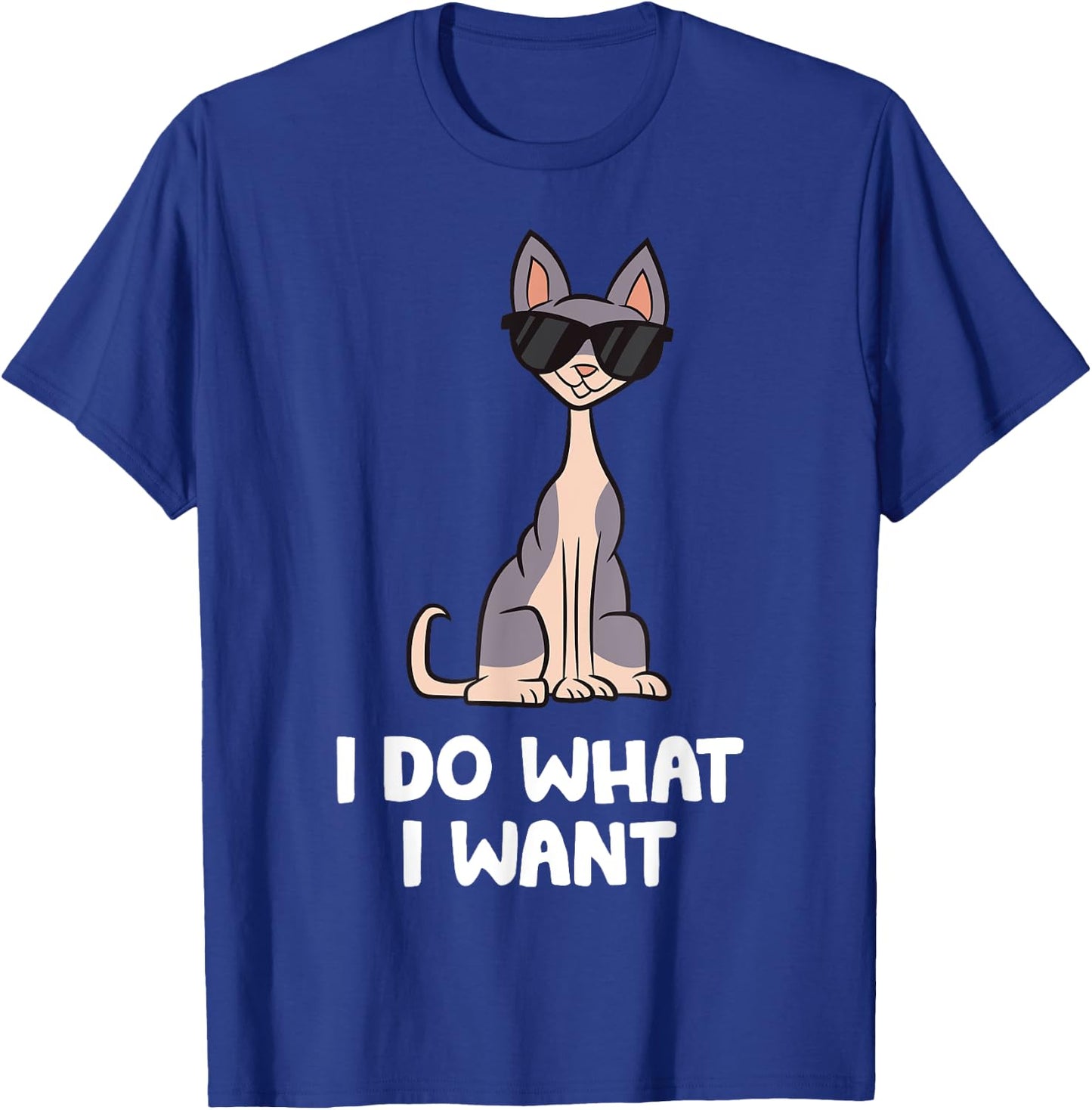 Hairless Sphynx Cat - I Do What I Want T-Shirt - T-Shirt | Royal
